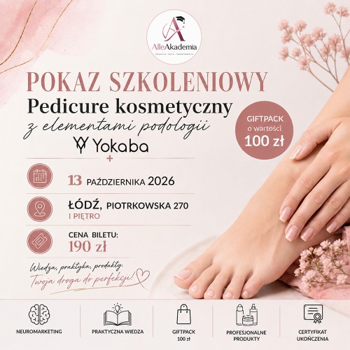 POKAZ SZKOLENIOWY YOKABA PEDICURE KOSMETYCZNY Z ELEMENTAMI PODOLOGII - BILET 1 SZT. + GIFTPACK O WARTOŚCI 100 ZŁ ŁÓDŹ.jpg